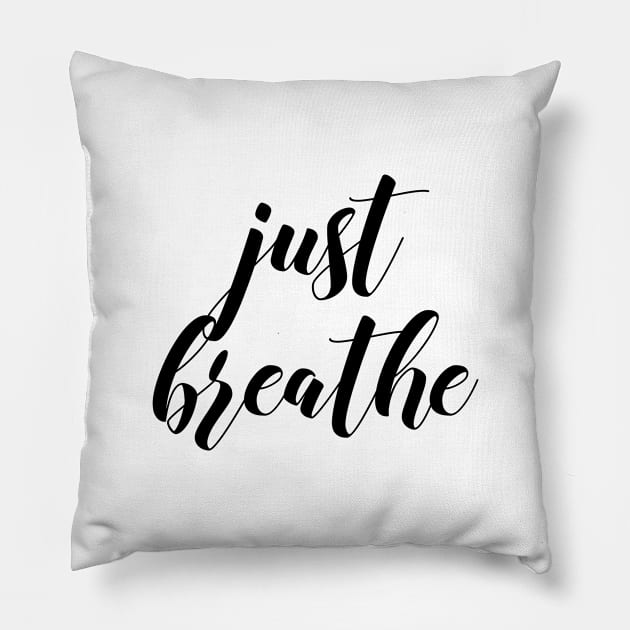 Just breathe Pillow by Dhynzz