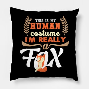 This Is My Human Costume  I'm Really A Fox Pillow