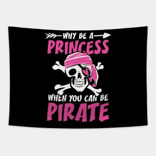 Why Be a Princess When You Can Be a Pirate Tapestry