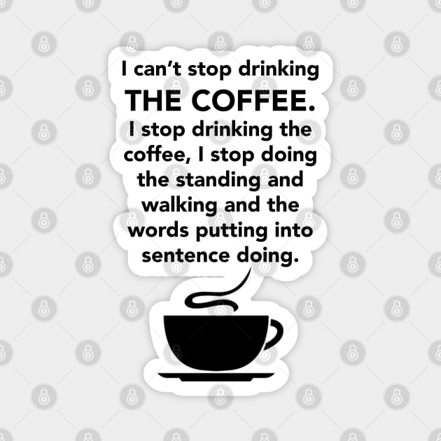 I can't stop drinking the coffee t-shirt - Lorelai Gilmore Magnet by fandemonium