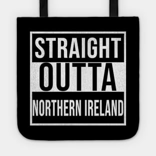 Straight Outta Northern Ireland - Gift for  From Northern Ireland in Irish Tote