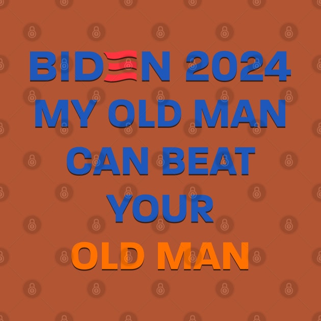 Biden 2024: My Old Man Can Beat Your Old Man by AC Tyler