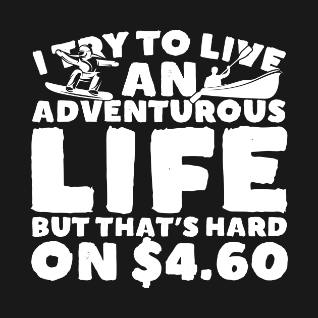 I Try To Live An Adventurous Life On $4.60 by thingsandthings