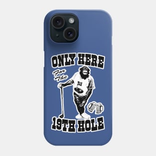 OG GOLFER - Only Here For The 19th Hole Phone Case