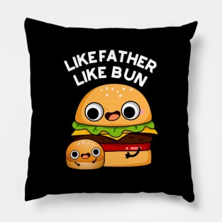 Like Father Like Bun Funny Food Pun Pillow