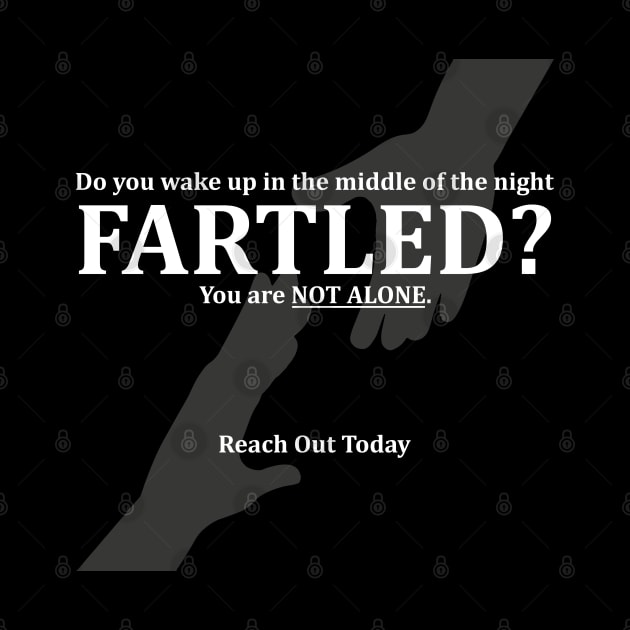 Do you wake up in the middle of the night FARTLED? You are NOT ALONE. Reach out today by Made by Popular Demand