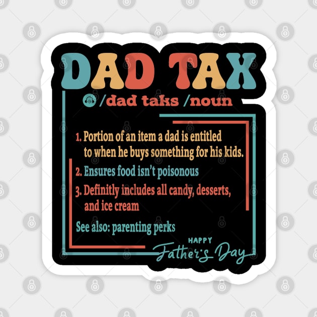 Dad Tax Funny Definition Groovy Father's day Magnet by JessArty