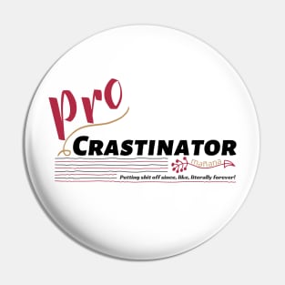 Pro Crastinator Pin