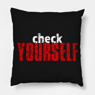 Check Yourself Pillow