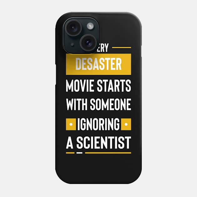 Every disaster movie starts with someone ignoring a scientist #2 Phone Case by archila