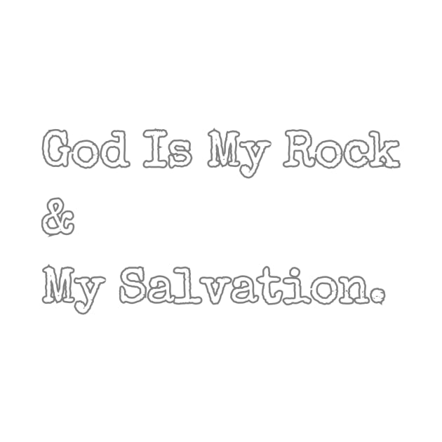 GOD IS MY ROCK AND MY SALVATION. by GumoApparelHub