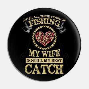 My Wife is My Best Catch Pin