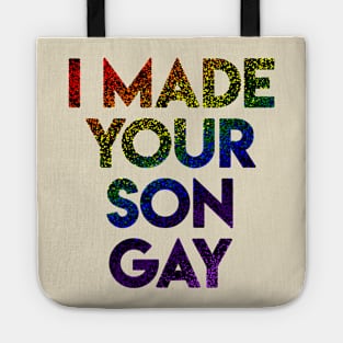 I Made Your Son Gay L/M Tote