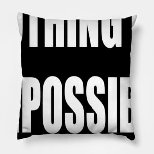 Nothing is Impossible Pillow