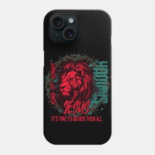 Jesus - It's Time to Gather Them All Phone Case