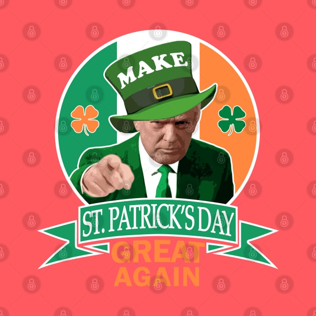 Make St. Patrick's Day Great Again Irish Donald Trump by Nerd_art