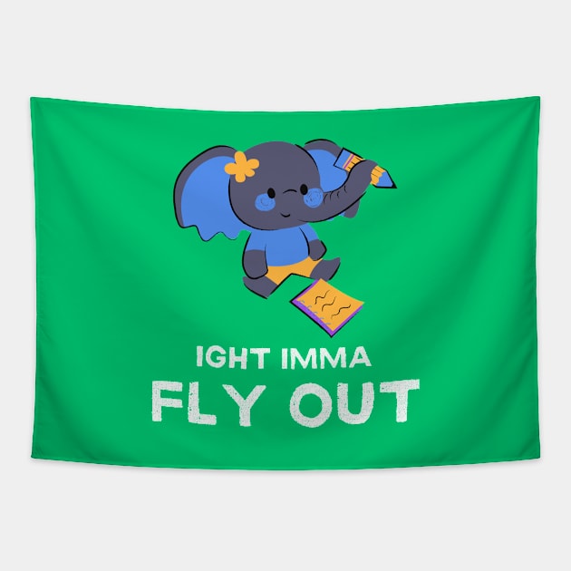 IGHT IMMA FLY OUT Tapestry by Movielovermax