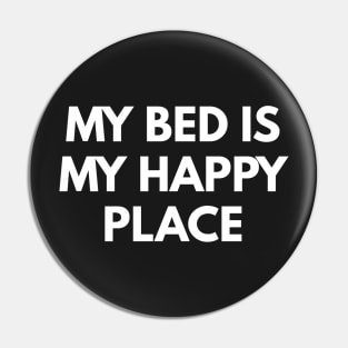 My Bed Is My Happy Place Pin