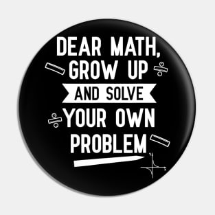 Funny Dear Math Teen Girls Tween Women Teacher College Pin