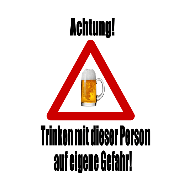 Achtung! Trinken auf eigene Gefahr! by NT85