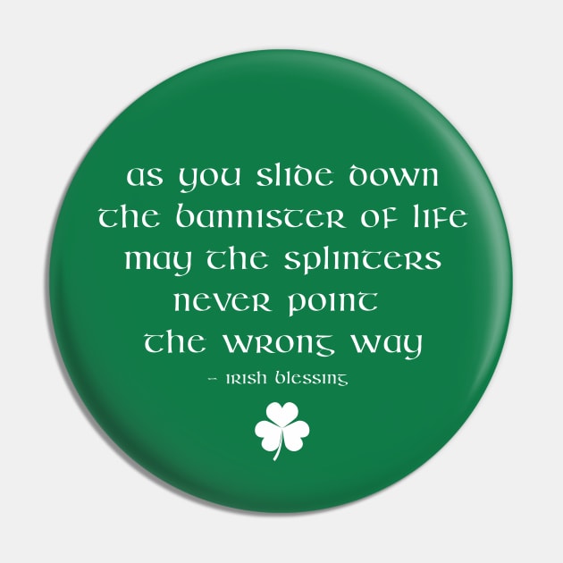 Irish Blessing Funny Irish Proverb Saying - The bannister of Life Pin by graphicbombdesigns