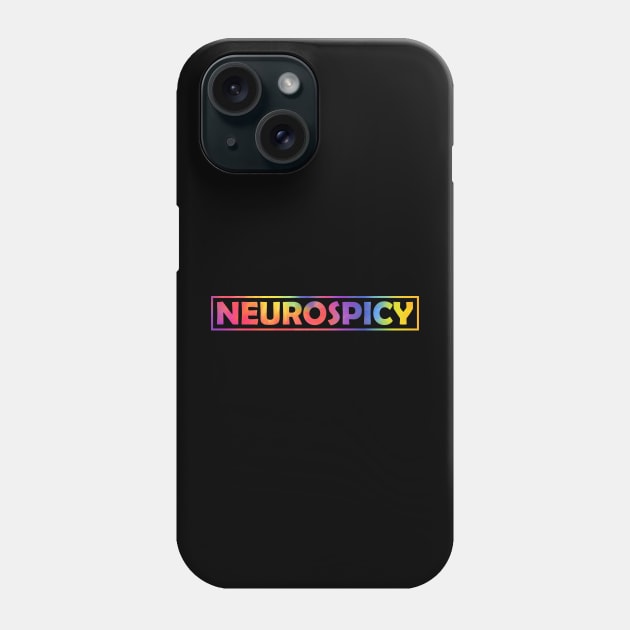 Neurospicy Neurodiversity Autism Awareness Phone Case by Clothspell