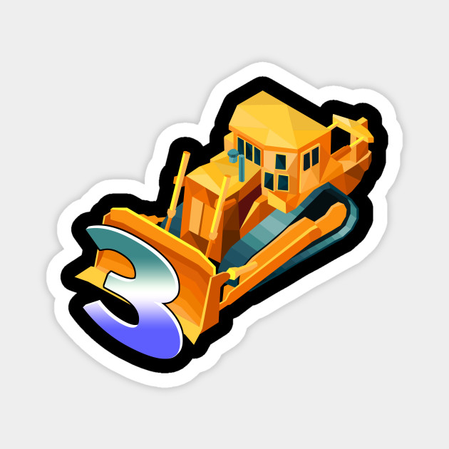 Funny Construction 3 Years Old 3rd Birthday Party Gift Construction Magnet Teepublic Uk