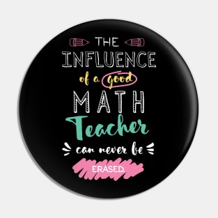 Math Teacher Appreciation Gifts - The influence can never be erased Pin