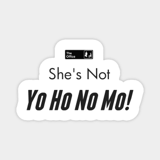 She is not Yo Office Ho No Mo Magnet