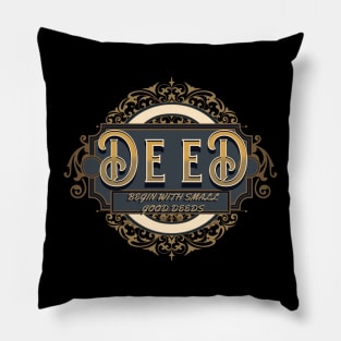 Begin with small good deeds Pillow