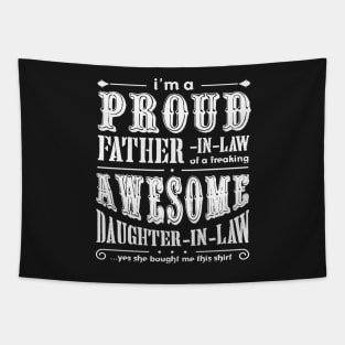 FAther (2) Im a Proud Father In Law Freaking Awesome Daughter In Law Tapestry