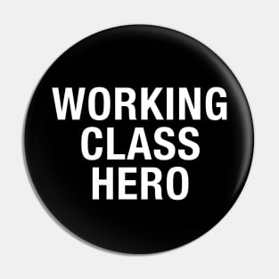 Working Class Hero Pin