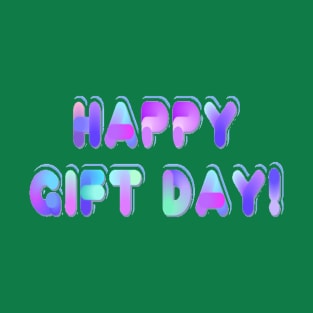 Happy gift day T-Shirt