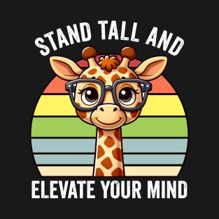 Smart Giraffe Stand Tall and Elevate Your Mind T-Shirt