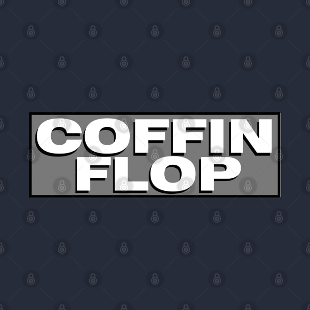 Coffin Flop by BodinStreet