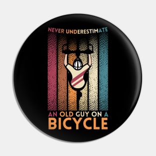 Never Underestimate An Old Guy On A Bicycle Pin