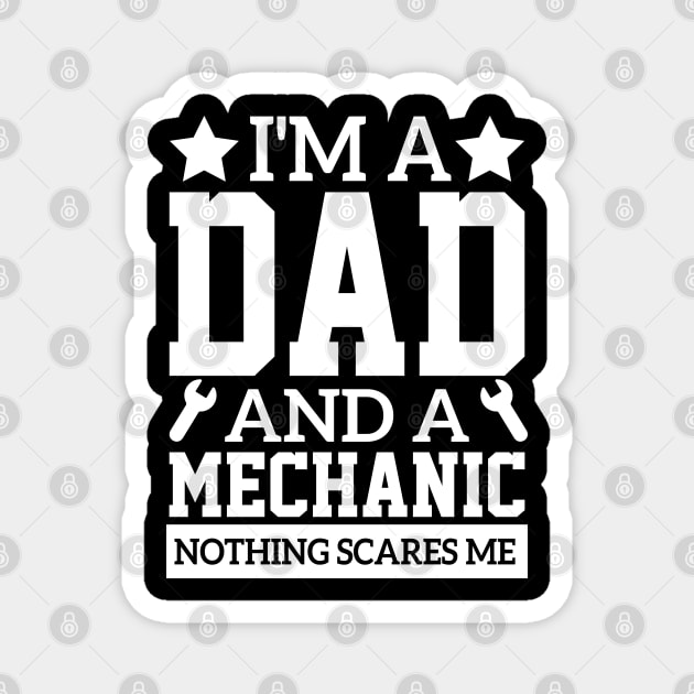 technician i'm a dad and a mechanic cool repair quote handyman car Magnet by greatnessprint