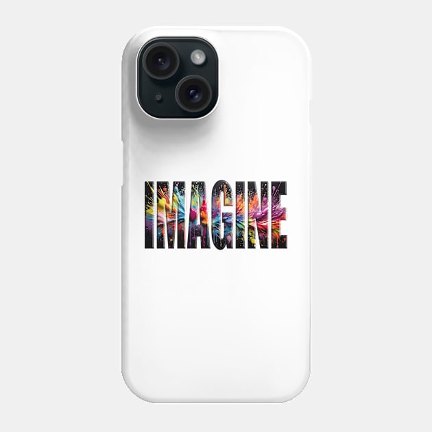 Imagine - Paint Splatter Phone Case by Baby Kraken Creative Designs