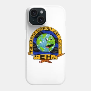 The Earth Without Art Phone Case