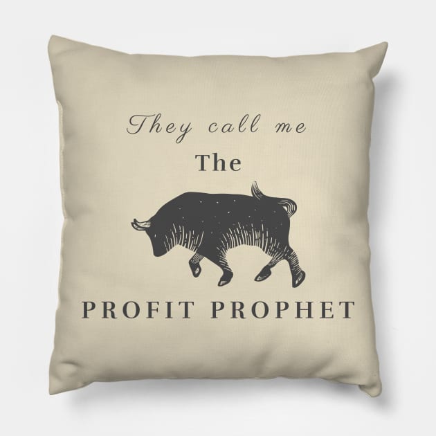 Profit Prophet Pillow by T-Essentials