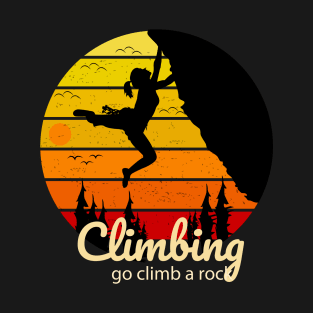 climbing go climb rock T-Shirt