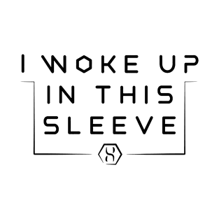 I Woke Up In This Sleeve T-Shirt