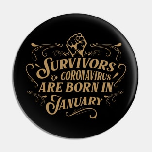 Suvivors of coronavirus are born in January Pin