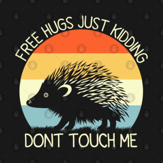 Free Hugs Just Kidding Don’t Touch Me Funny Sarcastic by GreenCraft