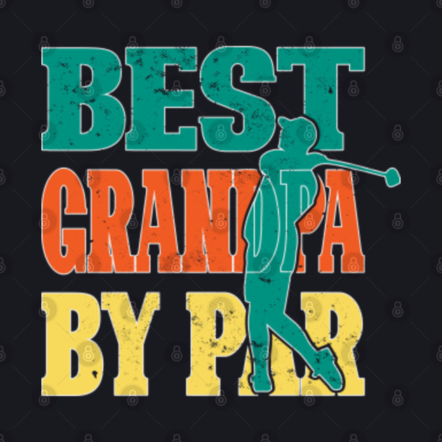 Best Grandpa By Par Best Grandpa By Par Baseball TShirt TeePublic
