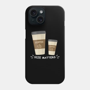 Size Matters - Coffee - Funny Illustration Phone Case