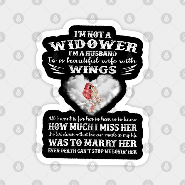 I Am Not A Widower I am A husband Of A Beautiful Wife With Wings Couple Cardinal Heart Magnet by DMMGear