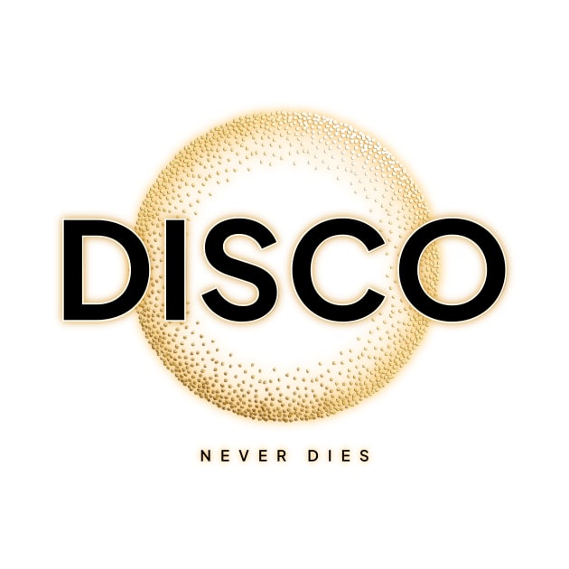 DISCO  - Never Dies Gold (Black) by DISCOTHREADZ 