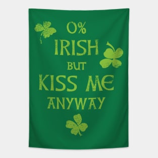0% Irish But Kiss Me Anyway Tapestry