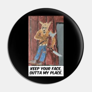 Keep Your Face Outta My Place--Werewolf © Pin